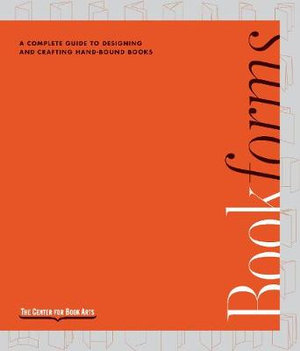 Bookforms : A complete guide to designing and crafting hand-bound books - Ana Cordeiro