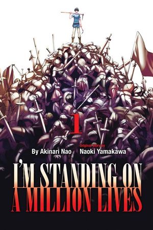I'm Standing On A Million Lives : Book 1 : I'm Standing on a Million Lives - Naoki Yamakawa