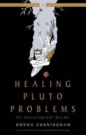 Healing Pluto Problems : An Astrological Guide - Donna Cunningham