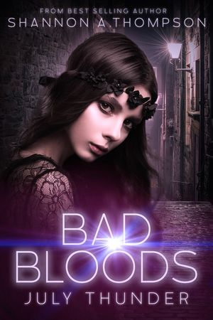 Bad Bloods : July Thunder - Shannon A. Thompson