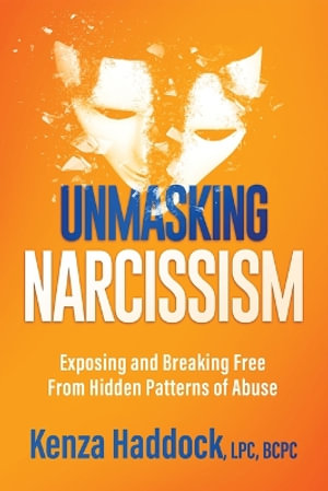 Unmasking Narcissism - Kenza Haddock