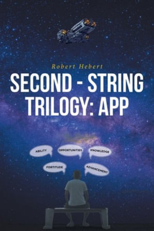 Second - String Trilogy : App - Robert Hebert