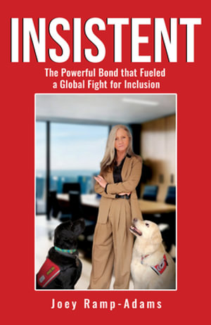 Insistent : The Powerful Bond that Fueled a Global Fight for Inclusion - Joey Ramp-Adams