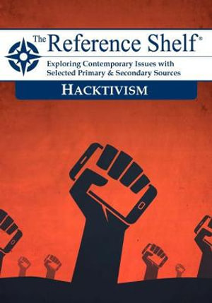 Reference Shelf: Hacktivism : 0 - HW Wilson