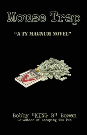 Mouse Trap : A Ty Magnum Novel - Bobby "King-B" Bowen