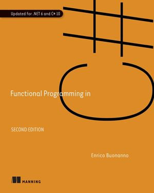 Functional Programming in C#, Second Edition - Enrico Buonanno