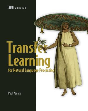 Transfer Learning for Natural Language Processing - Paul Azunre