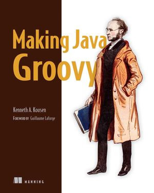 Making Java Groovy - Kenneth Kousen