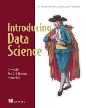 Introducing Data Science : Big data, machine learning, and more, using Python tools - Davy Cielen