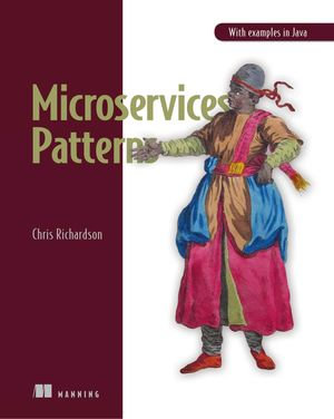 Microservices Patterns : With examples in Java - Chris Richardson