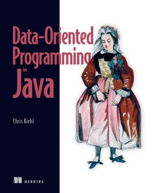 Data-Oriented Programming in Java - Chris Kiehl
