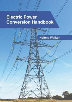 Electric Power Conversion Handbook - Helena Walker