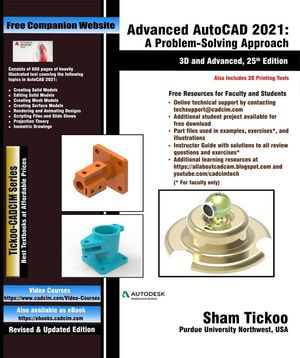 Advanced AutoCAD 2021 : A Problem-Solving Approach, 3D and Advanced - Prof. Sham Tickoo