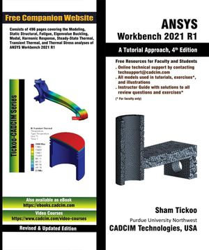 ANSYS Workbench 2021 R1 : A Tutorial Approach - CADCIM Technologies
