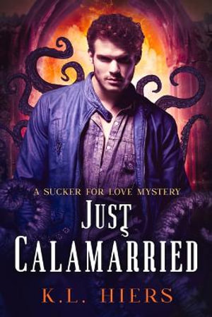 Just Calamarried : Volume 5 - K. L. Hiers