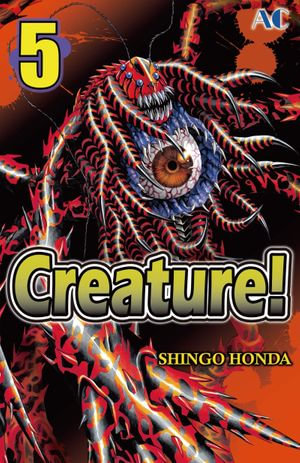 Creature! : Volume 5 - Shingo Honda