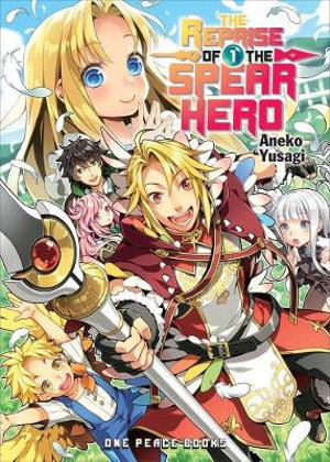 The Reprise of the Spear Hero Volume 1 : Light Novel - Aneko Yusagi
