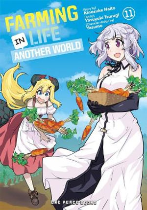Farming Life in Another World Volume 11 : Farming Life in Another World - Kinosuke Naito