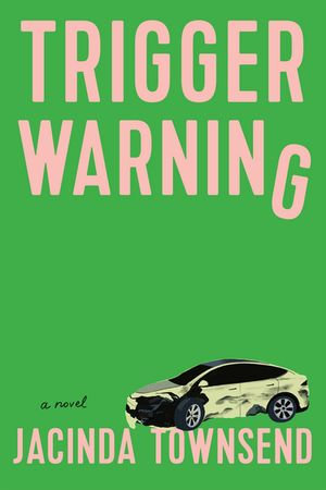 Trigger Warning : A Novel - Jacinda Townsend