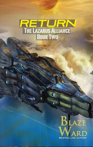 Return : The Lazarus Alliance : Book 2 - Blaze Ward