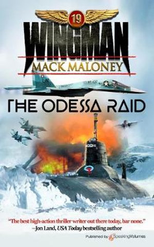 The Odessa Raid : Wingman - Mack Maloney
