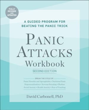 Panic Attacks Workbook : A Guided Program for Beating the Panic Trick - David Carbonell
