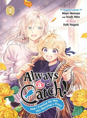 Always a Catch! 03 : How I Punched My Way into Marrying a Prince - Mayo Momoyo