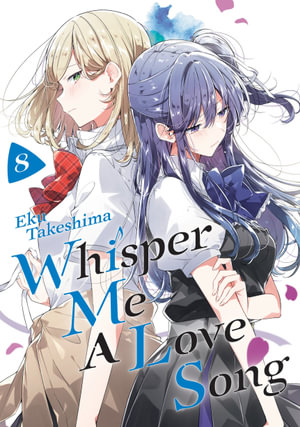 Whisper Me a Love Song 8 : Whisper Me a Love Song - Eku Takeshima