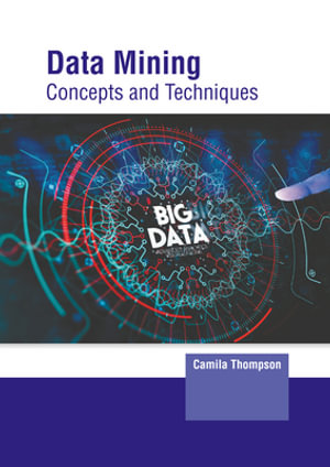 Data Mining : Concepts and Techniques - Camila Thompson