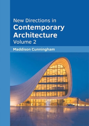 New Directions in Contemporary Architecture - Maddison Cunningham