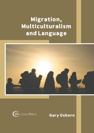 Migration, Multiculturalism and Language - Gary Osborn