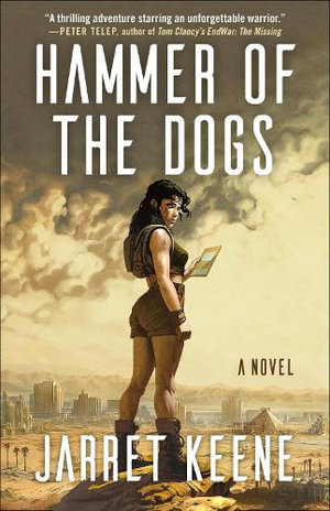 Hammer of the Dogs : A Novel - Jarret Keene