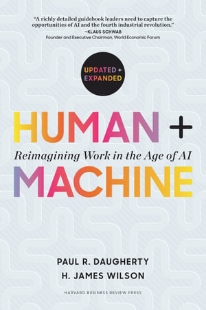 Human + Machine, Updated and Expanded : Reimagining Work in the Age of AI - H. James Wilson