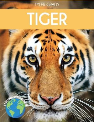 Tiger : Fascinating Animal Facts for Kids - Tyler Grady