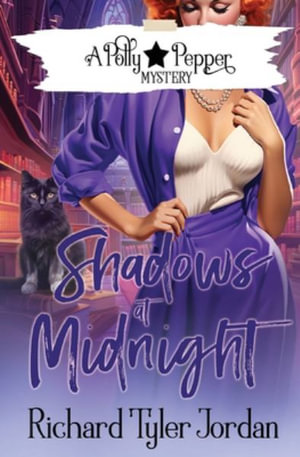 Shadows at Midnight : A Polly Pepper Mystery - Richard Tyler Jordan