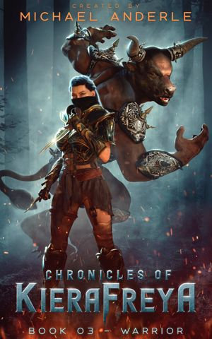 Warrior : Chronicles Of KieraFreya Book 03 - Michael Anderle