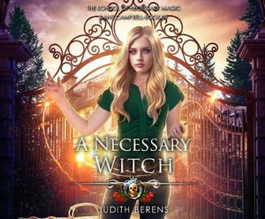 A Necessary Witch : School of Necessary Magic: Raine Campbell - Judith Berens
