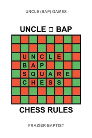 Uncle (Bap) Chess Rules - Frazier Baptist