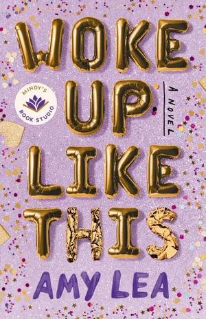 Woke Up Like This : A Novel - Amy Lea
