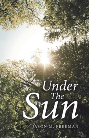 Under the Sun - Jason M. Freeman