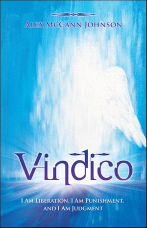Vindico : I Am Liberation, I Am Punishment, and I Am Judgment - Alex McCann Johnson