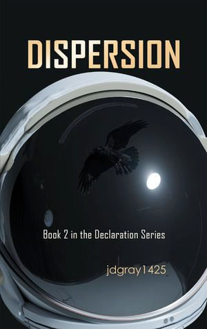 Dispersion : Book 2 in the Declaration Series - jdgray1425
