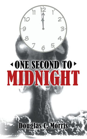 One Second to Midnight - Douglas C. Morris