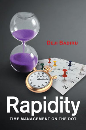 Rapidity : Time Management on the Dot - Deji Badiru