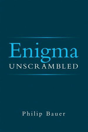 Enigma Unscrambled - Philip Bauer