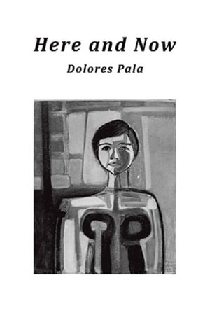 Here and Now - Dolores Pala