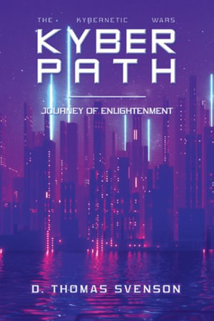 Kyber Path : Journey of Enlightenment - D. Thomas Svenson