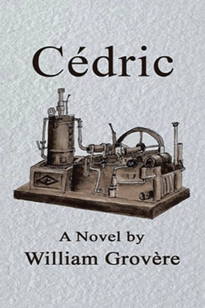 C©dric : A Novel - William Grovère