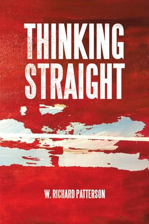 Thinking Straight - W. Richard Patterson
