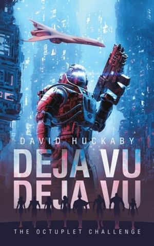 DEJA VU DEJA VU : The Octuplet Challenge - David Huckaby